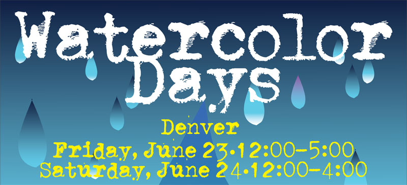 Watercolor Days, June 23 & 24, Denver Store Only